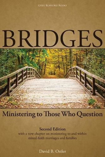 Cover image for Bridges: Ministering to Those Who Question, 2nd ed.