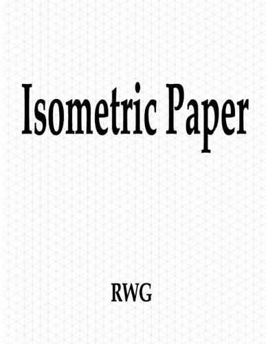 Isometric Paper: 50 Pages 8.5 X 11