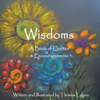 Cover image for Wisdoms: A Book of Quotes & Encouragements