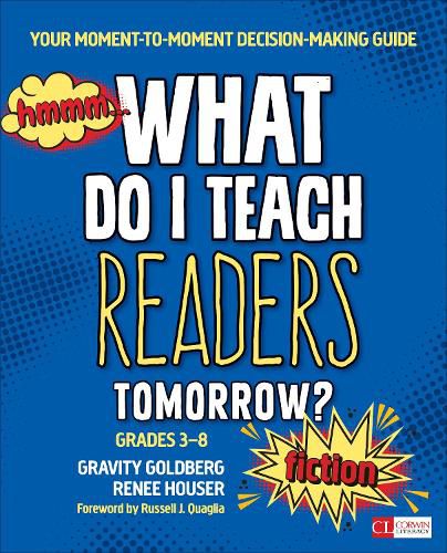 Cover image for What Do I Teach Readers Tomorrow? Fiction, Grades 3-8: Your Moment-to-Moment Decision-Making Guide