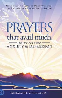 Cover image for Prayers that Avail Much to Overcome Anxiety and Depression