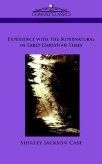 Cover image for Experience with the Supernatural in Early Christian Times