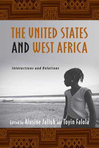 Cover image for The United States and West Africa: Interactions and Relations