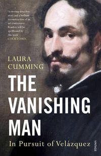 Cover image for The Vanishing Man: In Pursuit of Velazquez