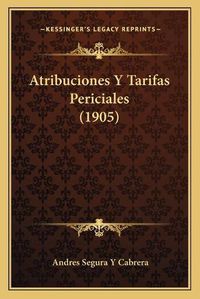 Cover image for Atribuciones y Tarifas Periciales (1905)