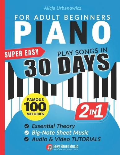 Super Easy Piano for Adult Beginners - Play Songs in 30 Days