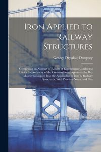 Cover image for Iron Applied to Railway Structures