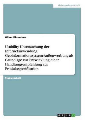 Cover image for Usability-Untersuchung der Internetanwendung Geoinformationssystem-Aussenwerbung als Grundlage zur Entwicklung einer Handlungsempfehlung zur Produktspezifikation
