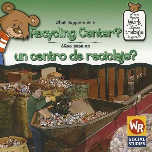 Cover image for What Happens at a Recycling Center? / ?Que Pasa En Un Centro de Reciclaje?