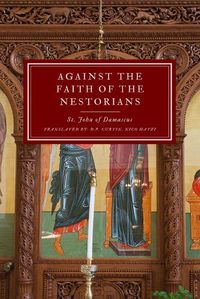 Cover image for Against the Faith of the Nestorians