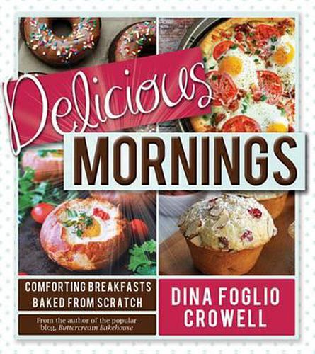 Cover image for Delicious Mornings: Comforting Breakfasts Baked from Scratch