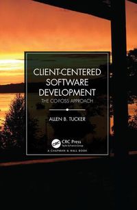 Cover image for Client-Centered Software Development: The CO-FOSS Approach