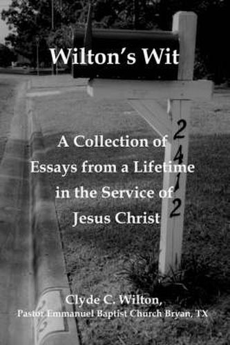 Cover image for Wilton's Wit: A Collection of Essays from a Lifetime in the Service of Jesus Christ