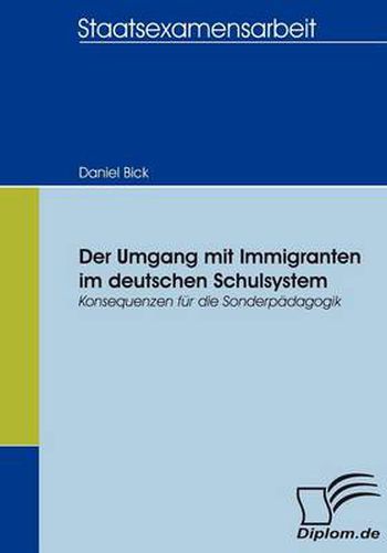 Cover image for Der Umgang mit Immigranten im deutschen Schulsystem: Konsequenzen fur die Sonderpadagogik