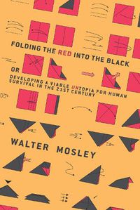 Cover image for Folding the Red Into the Black: Developing a Viable Untopia for Human Survival in the 21st Century