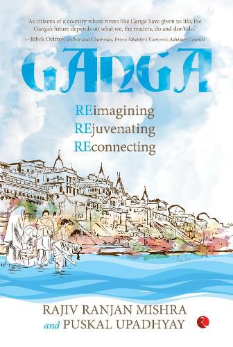 Cover image for GANGA: RE-IMAGINING, REJUVENATING, RE-CONNECTING