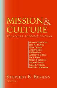 Cover image for Mission and Culture: The Louis J. Luzbetak Lectures