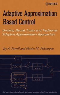 Cover image for Adaptive Approximation Based Control: Unifying Neural, Fuzzy and Traditional Adaptive Approximation Approaches