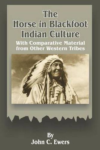 Cover image for The Horse in Blackfoot Indian Culture: With Comparative Material from Other Western Tribes