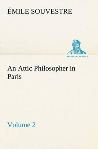 Cover image for An Attic Philosopher in Paris - Volume 2