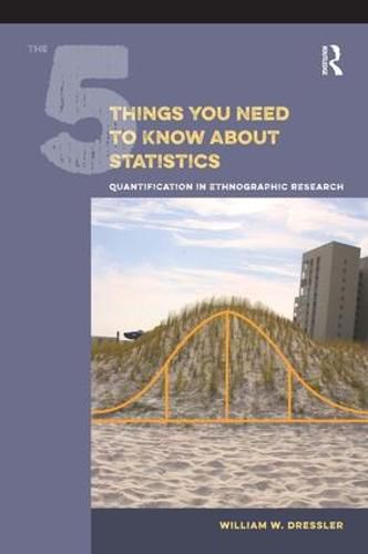 Cover image for The 5 Things You Need to Know about Statistics: Quantification in Ethnographic Research