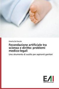 Cover image for Fecondazione artificiale tra scienza e diritto: problemi medico-legali