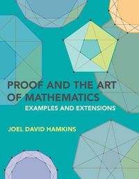 Cover image for Proof and the Art of Mathematics: Examples and Extensions