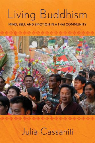 Cover image for Living Buddhism: Mind, Self, and Emotion in a Thai Community