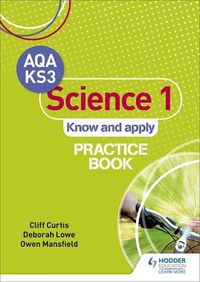 Cover image for AQA Key Stage 3 Science 1 'Know and Apply' Practice Book