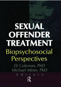 Cover image for Sexual Offender Treatment: Biopsychosocial Perspectives