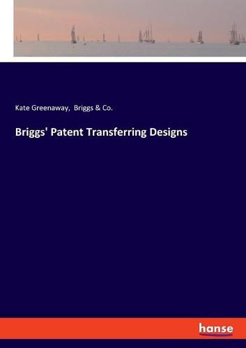 Briggs' Patent Transferring Designs
