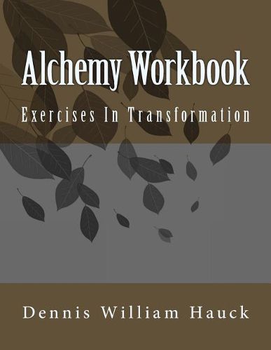 Cover image for Alchemy Workbook: Exercises In Transformation