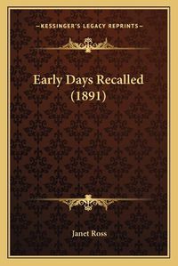 Cover image for Early Days Recalled (1891)