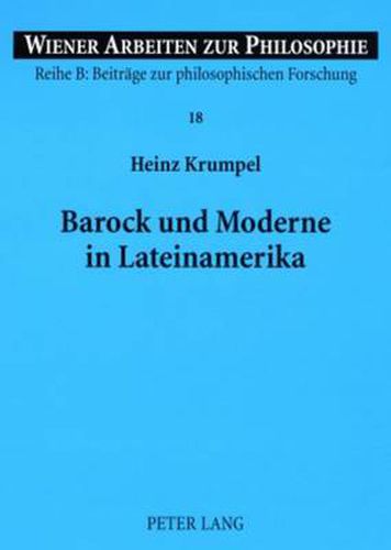 Cover image for Barock Und Moderne in Lateinamerika: Ein Beitrag Zu Identitaet Und Vergleich Zwischen Lateinamerikanischem Und Europaeischem Denken