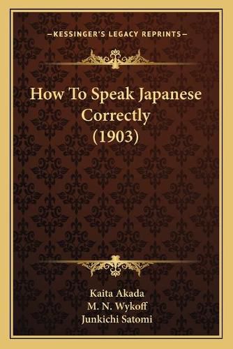 Cover image for How to Speak Japanese Correctly (1903)