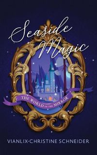 Cover image for Seaside Magic The World of the Mirror