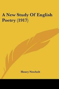 Cover image for A New Study of English Poetry (1917)