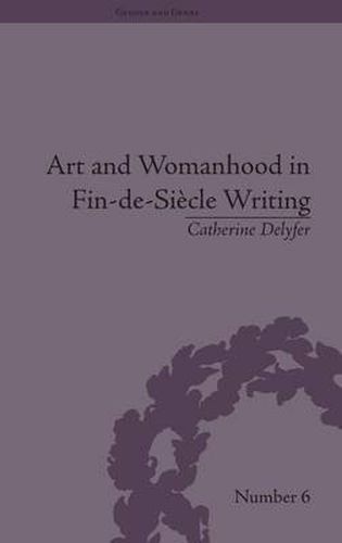 Cover image for Art and Womanhood in Fin-de-Siecle Writing: The Fiction of Lucas Malet, 1880-1931