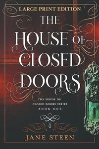 Cover image for The House of Closed Doors: Large Print Edition