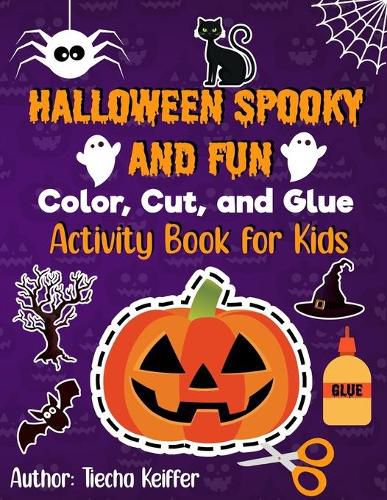 Cover image for Halloween Spooky and Fun Color, Cut, and Glue: Activity Book for Kids