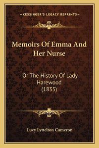 Cover image for Memoirs of Emma and Her Nurse: Or the History of Lady Harewood (1835)