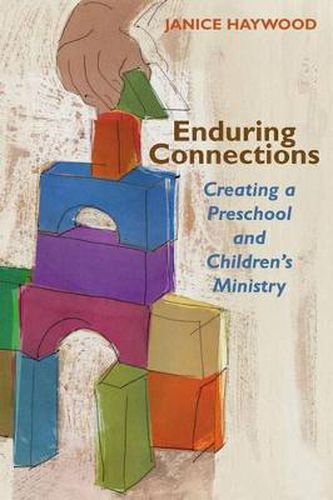 Cover image for Enduring Connections: Creating a Preschool and Children's Ministry