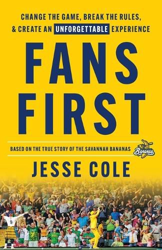 Cover image for Fans First: Change The Game, Break the Rules & Create an Unforgettable Experience