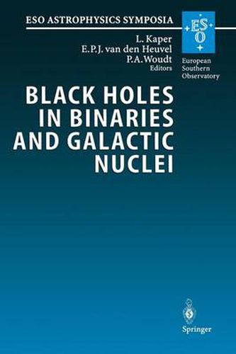 Cover image for Black Holes in Binaries and Galactic Nuclei: Diagnostics, Demography and Formation: Proceedings of the ESO Workshop Held at Garching, Germany, 6-8 September 1999, in Honour of Riccardo Giacconi