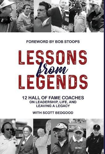 Cover image for Lessons from Legends: 12 Hall of Fame Coaches on Leadership, Life, and Leaving a Legacy