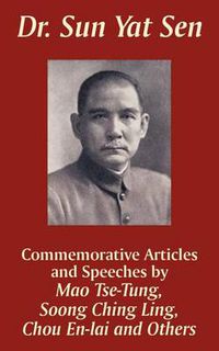 Cover image for Dr. Sun Yat Sen: Commemorative Articles and Speeches