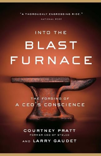 Cover image for Into the Blast Furnace: The Forging of a CEO's Conscience
