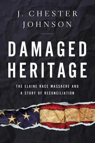 Damaged Heritage: The Elaine Race Massacre and A Story of Reconciliation