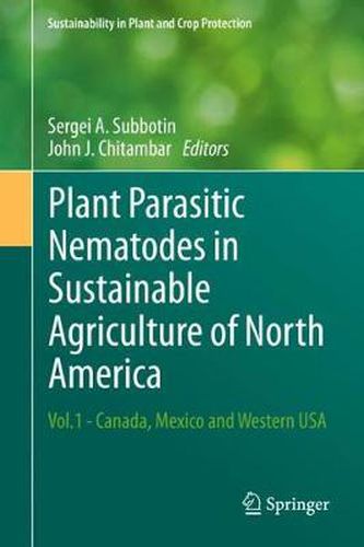 Cover image for Plant Parasitic Nematodes in Sustainable Agriculture of North America: Vol.1 - Canada, Mexico and Western USA