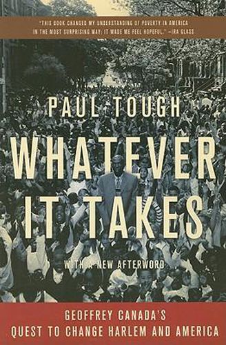 Cover image for Whatever It Takes: Geoffrey Canada's Quest to Change Harlem and America